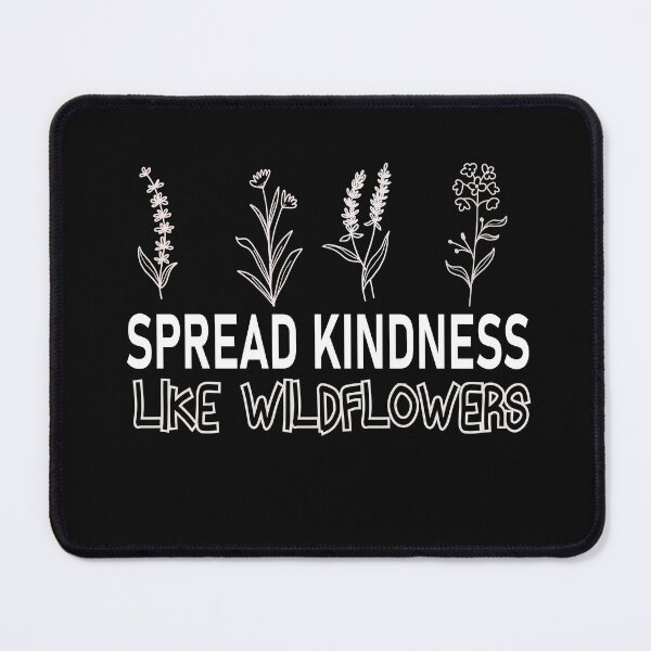 Item preview, Spread Kindness Like Wildflowers designed and sold by designreb.