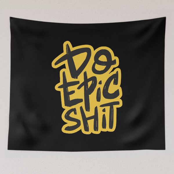 Item preview, Do Epic Shit! designed and sold by WilliamsonMedia.
