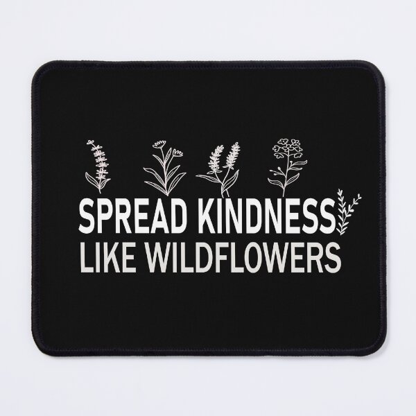 Item preview,  Spread Kindness Like Wildflowers designed and sold by designreb.