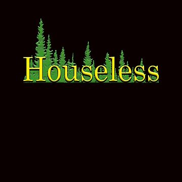 Artwork thumbnail, Houseless NOT homeless by BadGumbo