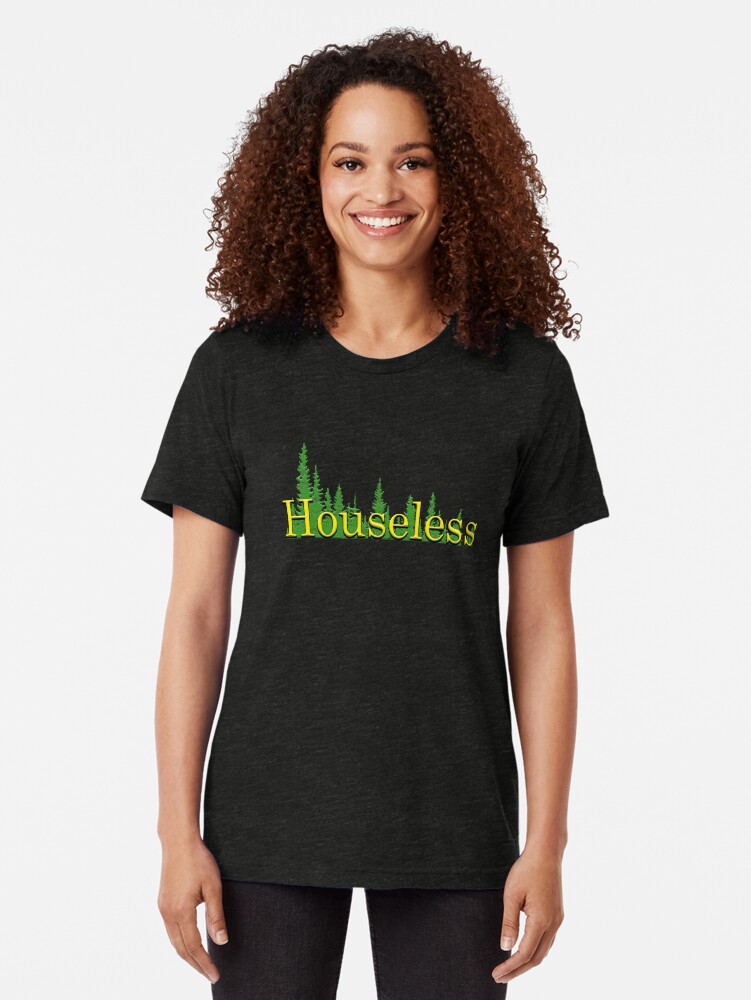 Thumbnail 2 of 6, Tri-blend T-Shirt, Houseless NOT homeless designed and sold by BadGumbo.