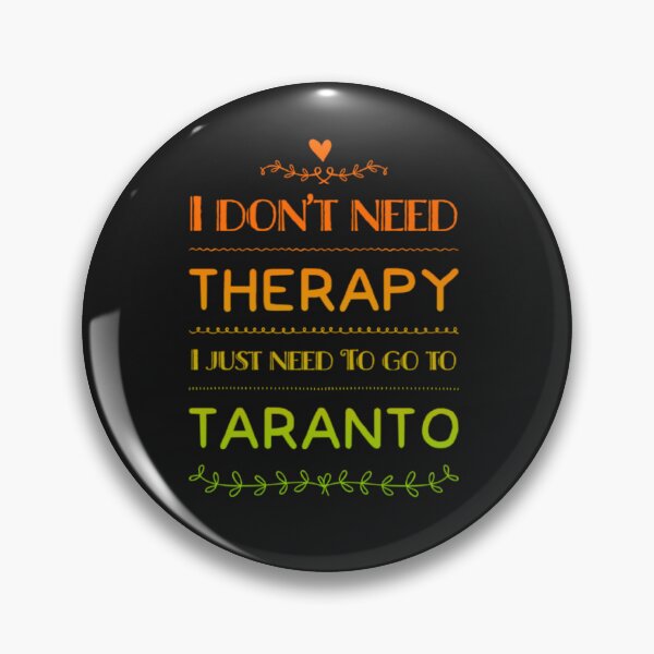 Item preview,  I don't need therapy I just need to go to Taranto designed and sold by TheRightHonMP.