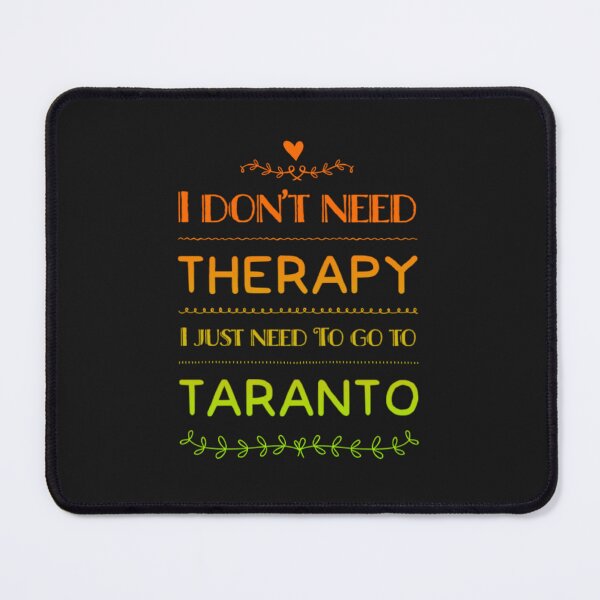 Item preview,  I don't need therapy I just need to go to Taranto designed and sold by TheRightHonMP.