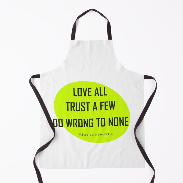 Item preview, Love all, trust a few, do wrong to none designed and sold by LovePhilosophy.