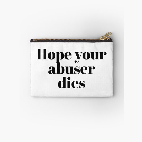 Item preview, Hope your abuser dies designed and sold by VAHPROD.