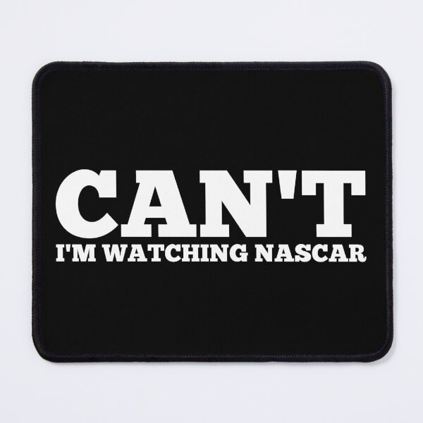 Item preview, Can't, I'm Watching NASCAR designed and sold by Artystico ⭐⭐⭐⭐⭐.