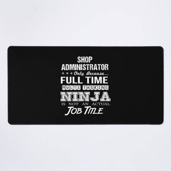 Item preview, Shop Administrator T Shirt - Ninja Job Gift Item Tee designed and sold by ritterdick.