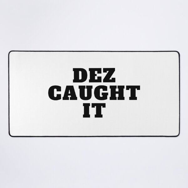 Item preview, Dez Caught It designed and sold by VAHPROD.