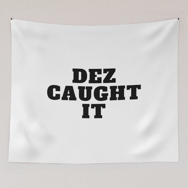 Item preview, Dez Caught It designed and sold by VAHPROD.