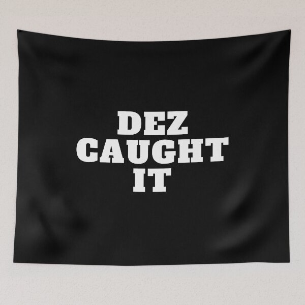 Item preview, Dez Caught It designed and sold by VAHPROD.
