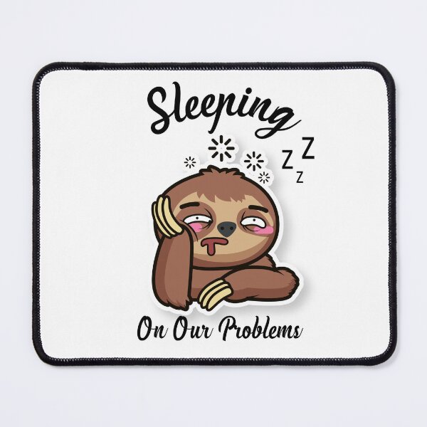 Item preview, Sleeping On Our Problems Funny Saying With Sloth Animal designed and sold by Kitten2220.