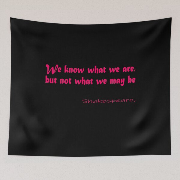 Item preview, We know what we are, but not what we may be designed and sold by LovePhilosophy.