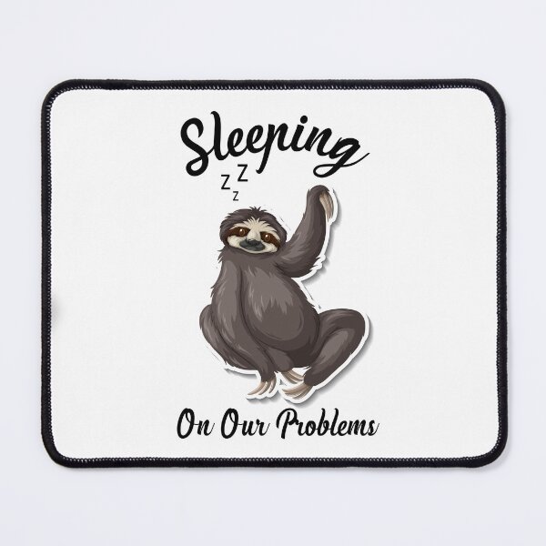 Item preview, Sleeping On Our Problems Funny Saying With Sloth Animal designed and sold by Kitten2220.