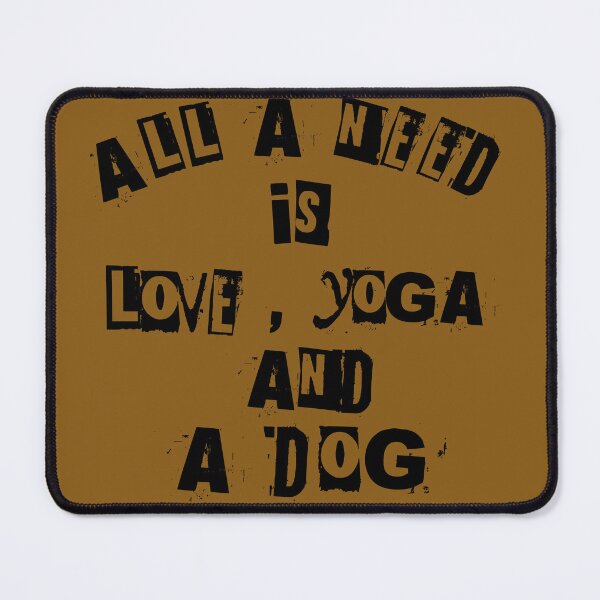 Item preview,  All i need is love and yoga and a dogb designed and sold by Mohamed Knibaa.