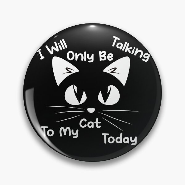 Artikelvorschau, I Will Only Be Talking To My Cat Today Funny Cat Lovers Design Humor Cat Quote For Women Men entworfen und verkauft von pedrored369.