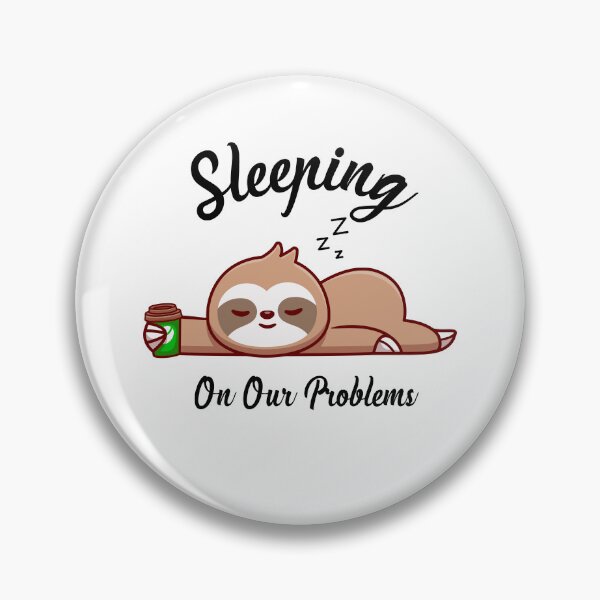 Item preview,  Sleeping On Our Problems Funny And Cute Sloth Animal With Coffee designed and sold by Kitten2220.
