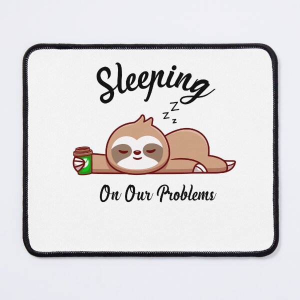Item preview, Sleeping On Our Problems Funny And Cute Sloth Animal With Coffee designed and sold by Kitten2220.