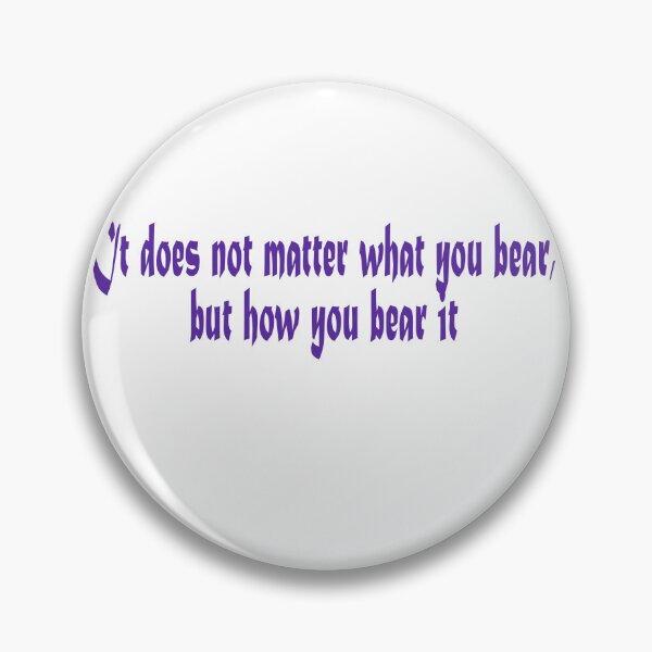 Item preview, It does not matter what you bear, but how you bear it  designed and sold by LovePhilosophy.
