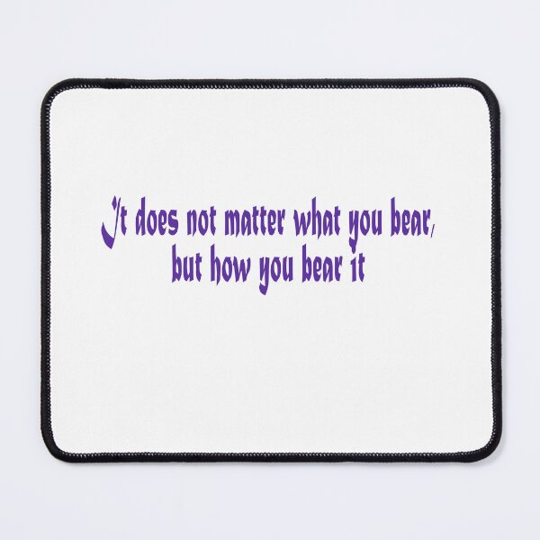 Item preview, It does not matter what you bear, but how you bear it  designed and sold by LovePhilosophy.