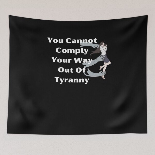 Item preview, Copy of You Cannot Comply Your Way Out Of Tyranny designed and sold by WolfyAL.