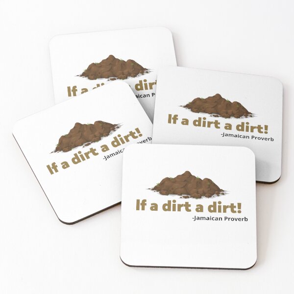 Item preview, If a dirt - Jamaican Proverb designed and sold by Giographix.