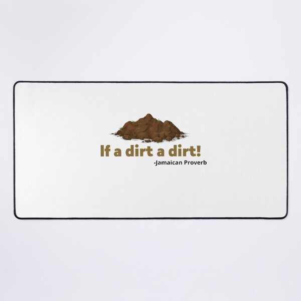 Item preview, If a dirt - Jamaican Proverb designed and sold by Giographix.