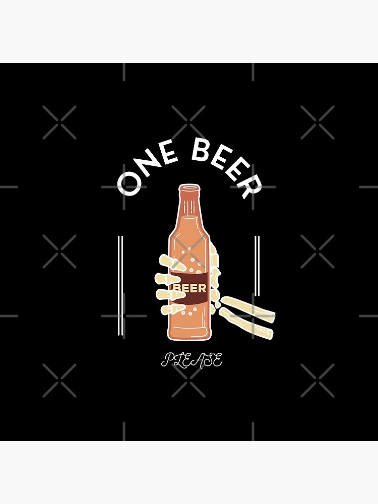 "One beer please." Poster by QuantiumRoom Redbubble