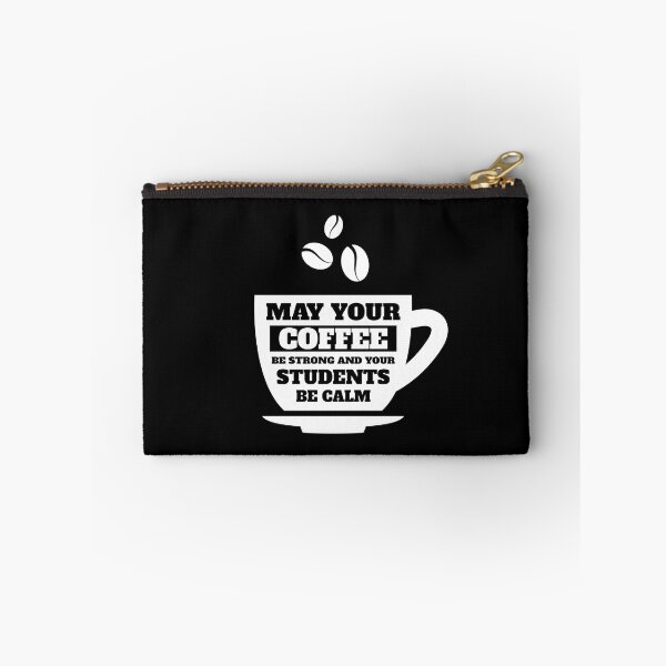 Item preview, May Your Coffee Be Strong And Your Students Be Calm. Cup of coffee designed and sold by AnnPrecious.
