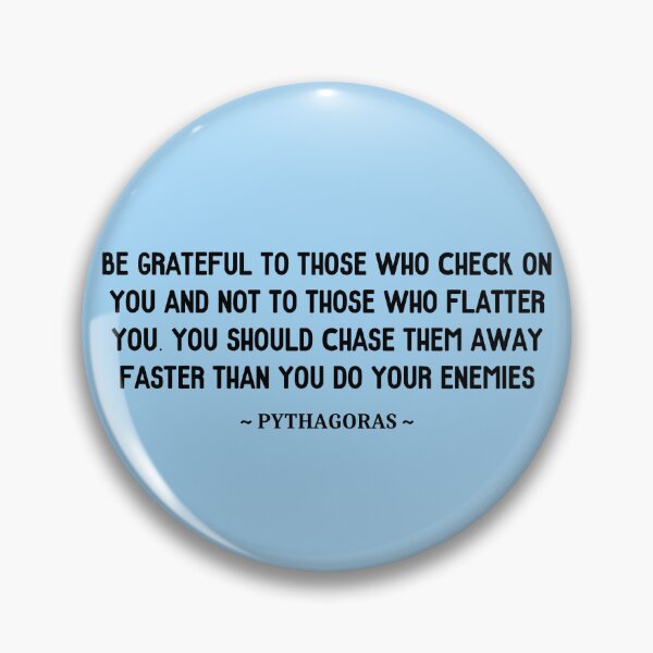 Item preview, Pythagoras Flattery Quote designed and sold by grphilosopher.