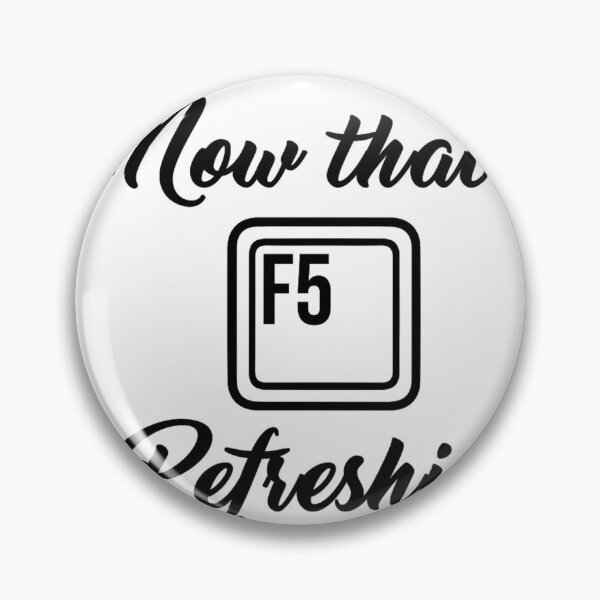Artikelvorschau, Now that's refreshing - F5 entworfen und verkauft von DZ-Merch.