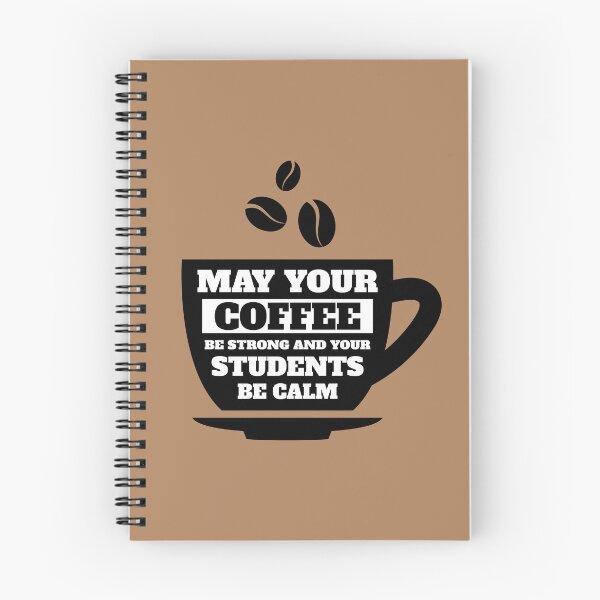 Item preview, May Your Coffee Be Strong And Your Students Be Calm. Cup of coffee designed and sold by AnnPrecious.