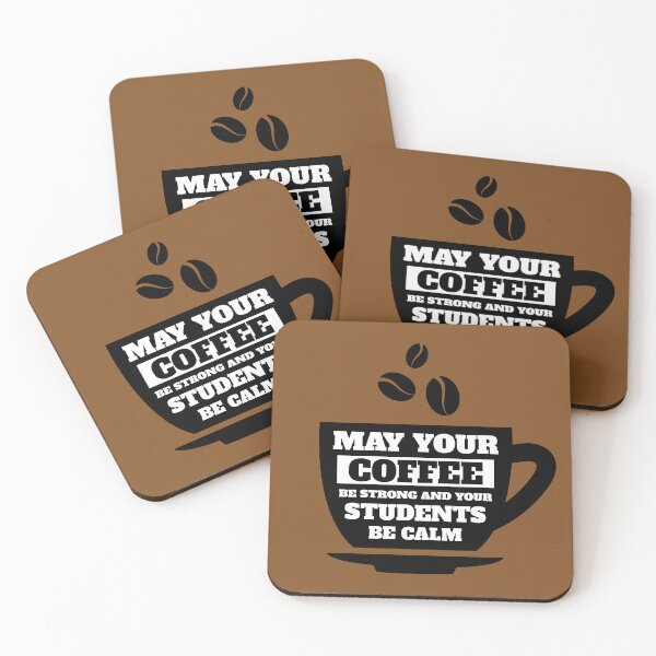 Item preview, May Your Coffee Be Strong And Your Students Be Calm. Cup of coffee designed and sold by AnnPrecious.