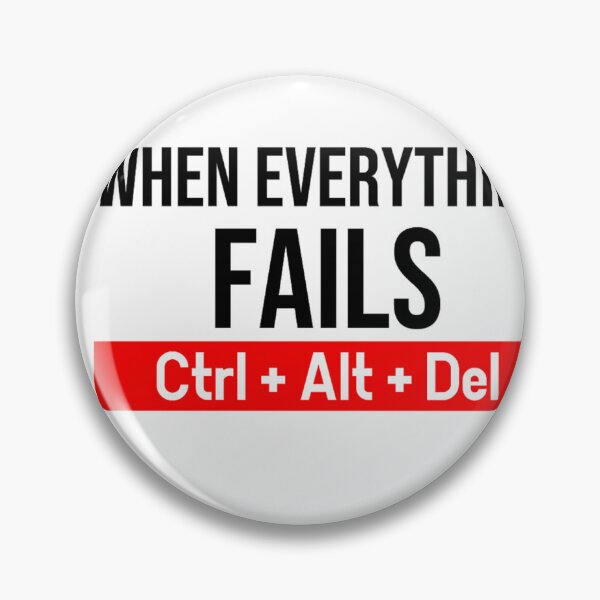 Item preview, When everything fails Ctrl + Alt + Del designed and sold by DZ-Merch.