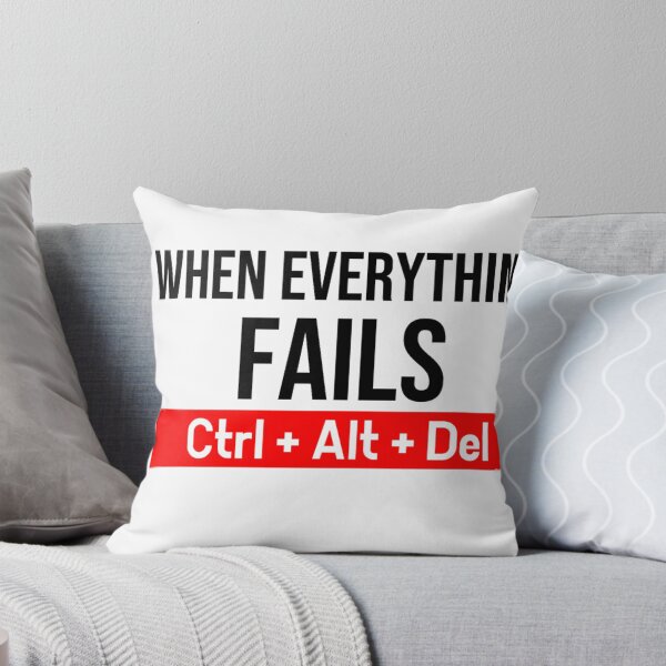 Item preview, When everything fails Ctrl + Alt + Del designed and sold by DZ-Merch.