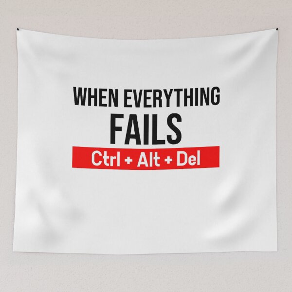 Item preview, When everything fails Ctrl + Alt + Del designed and sold by DZ-Merch.