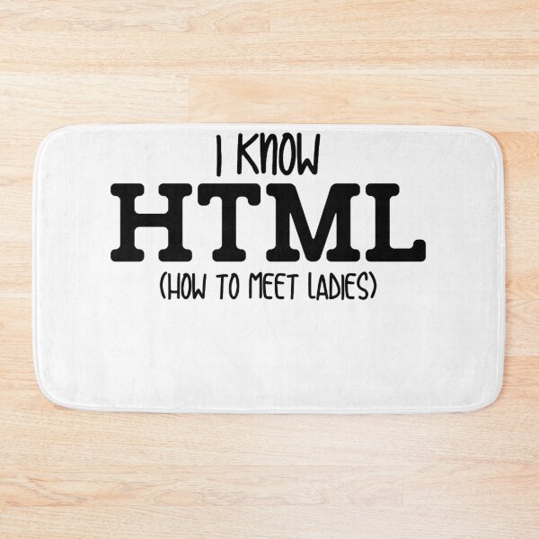 Item preview, I KNOW HTML (HOW TO MEET LADIES) designed and sold by DZ-Merch.