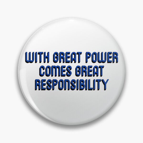 Item preview, with great power comes great responsibility designed and sold by molscott.