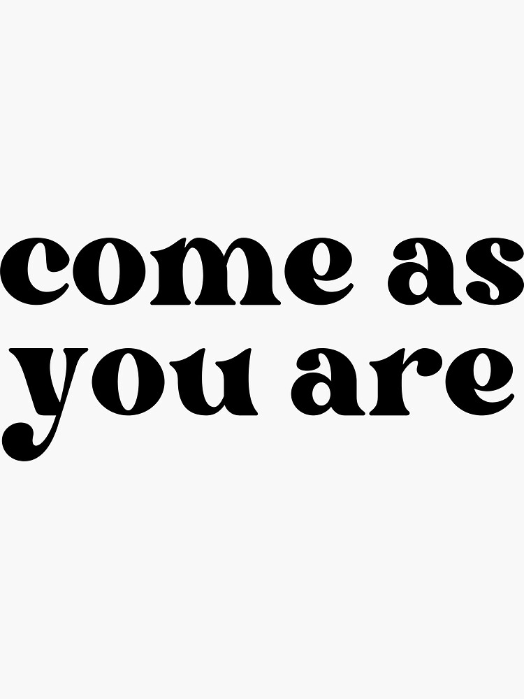 as you are" Sticker for Sale by Redbubble