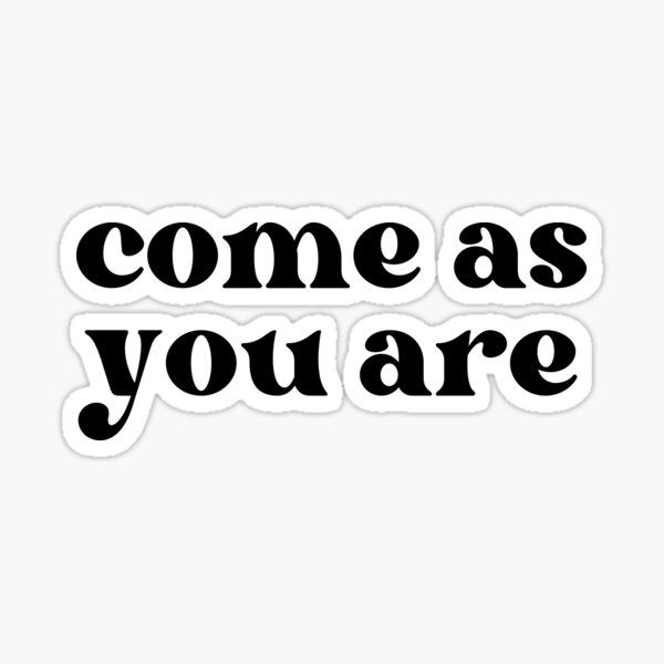 as you are" Sticker for Sale by Redbubble