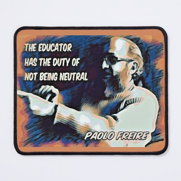 Item preview, Paolo Freire quote - "The educator has the duty of not being neutral"  Blue Orange Graphic designed and sold by Tony Cisse.