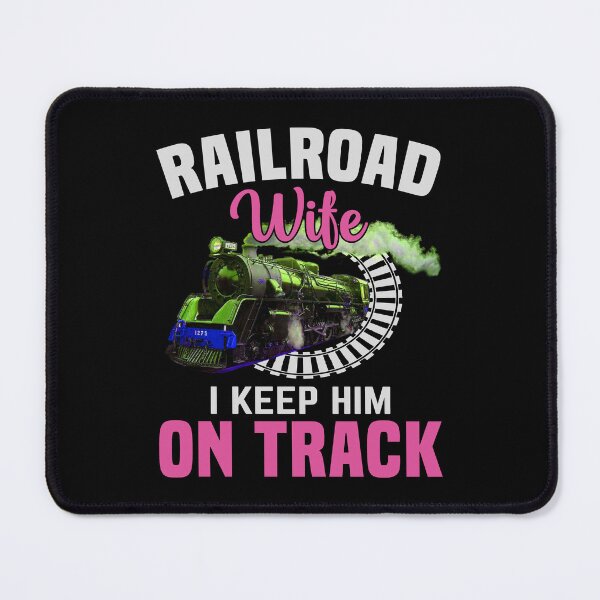 Item preview, Railroad Wife - Keep Him On Track - Steam Train Engine designed and sold by TheTrainRoom.