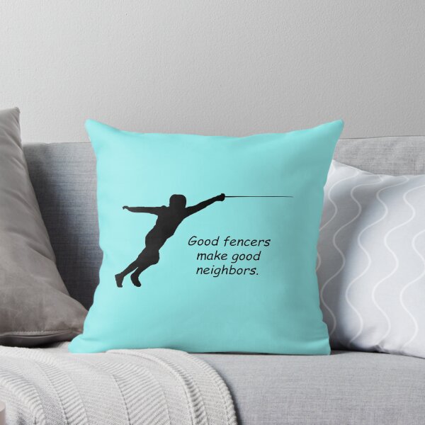Item preview, Fencing: "Good fencers make good neighbors." designed and sold by SomeGuyLou.