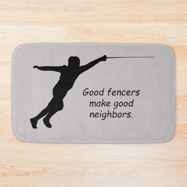 Item preview, Fencing: "Good fencers make good neighbors." designed and sold by SomeGuyLou.