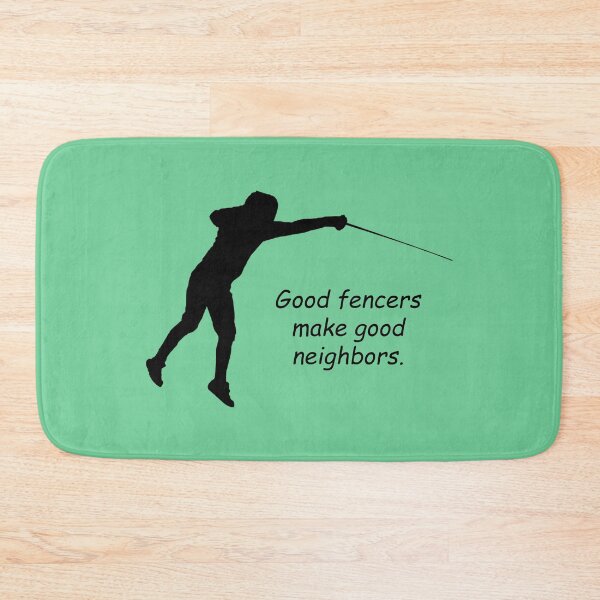 Item preview, Fencing 2: "Good fencers make good neighbors." designed and sold by SomeGuyLou.