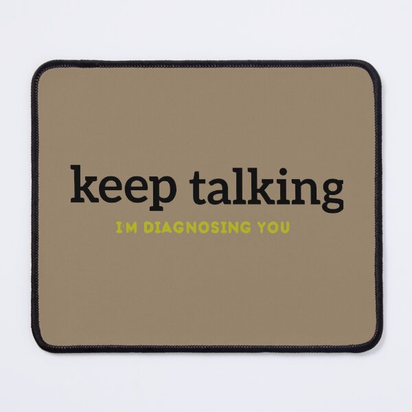 Item preview, Keep Talking I'm Diagnosing You shirt, Funny Sarcastic shirt, Psychologist Shirt, Doctor Shirt Cool Tees, designed and sold by zeyuss.