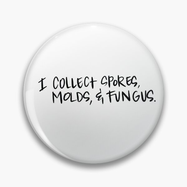 Item preview, I Too Collect Spores, Molds, and Fugus designed and sold by Laura Chytka.