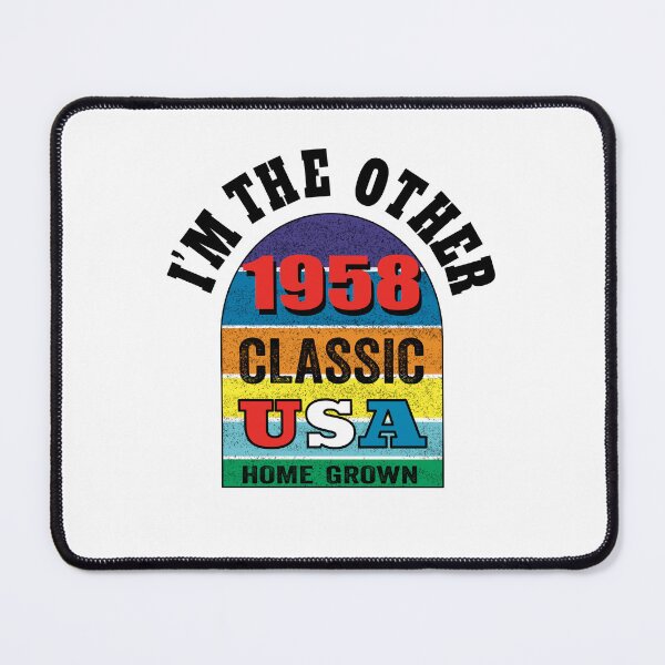 Item preview, I’m the original 1958 USA Classic. Thanks Mom and Dad. designed and sold by TJHstudio.