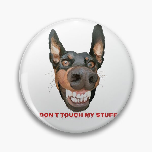 Item preview, Don't touch my stuff  designed and sold by mzbrozek.