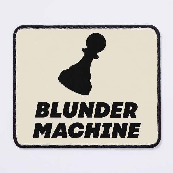Item preview, Blunder Machine - Funny Chess Quote in Black designed and sold by itisjakob.
