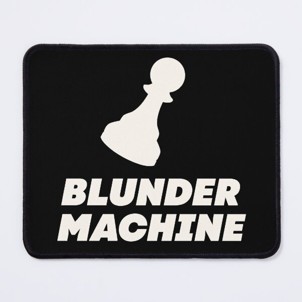 Item preview, Blunder Machine - Funny Chess Quote in White designed and sold by itisjakob.
